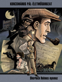 Cs.Horváth Tibor: Sherlock Holmes nyomoz -  (Könyv)