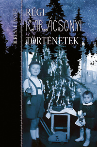 Berényi László: Régi karácsonyi történetek -  (Könyv)