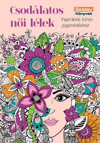 Csodálatos női lélek - Inspirációs könyv jegyzeteléshez -  (Könyv)