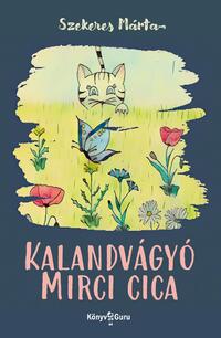 Szekeres Márta: Kalandvágyó Mirci cica -  (Könyv)