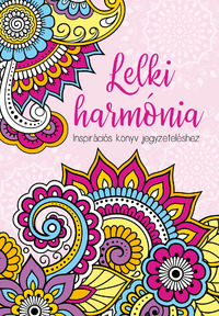 Lelki harmónia - Inspirációs könyv jegyzeteléshez -  (Könyv)
