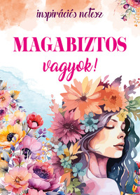 Magabiztos vagyok! - Inspirációs notesz -  (Könyv)
