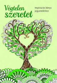 Végtelen szeretet - Inspirációs könyv jegyzeteléshez -  (Könyv)