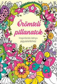 Örömteli pillanatok - Inspirációs könyv jegyzeteléshez -  (Könyv)