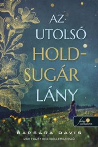 Barbara Davis: Az utolsó Holdsugár lány -  (Könyv)