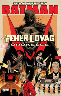 Sean Murphy: Batman - A Fehér Lovag öröksége -  (Könyv)
