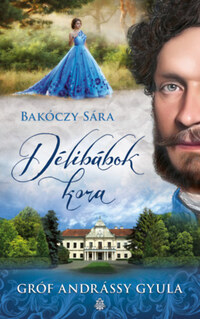 Bakóczy Sára: Délibábok kora -  (Könyv)