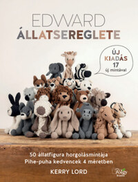 Kerry Lord: Edward állatsereglete - 50 állatfigura horgolásmintája -  (Könyv)