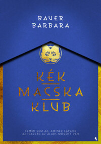 Bauer Barbara: Kék Macska Klub - (Különleges kiadás) -  (Könyv)