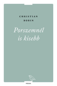 Christian Robin: Porszemnél is kisebb -  (Könyv)