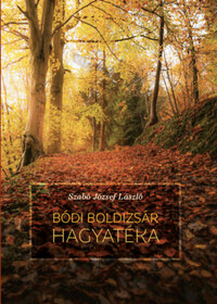 Szabó József László: Bódi Boldizsár hagyatéka -  (Könyv)
