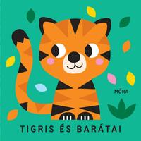 Tigris és barátai - Zörgő textilkönyv rágókával -  (Könyv)