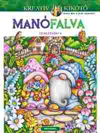 Teresa Goodridge: Manófalva - Színezőkönyv -  (Könyv)