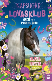 Olivia Tuffin: Napsugár Lovasklub 3. - Gréti és a morcos póni -  (Könyv)
