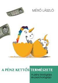 Mérő László: A pénz kettős természete -  (Könyv)