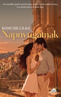 Koncsik Lilka: Napnyugatnak -  (Könyv)