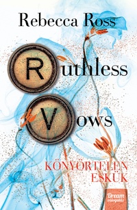Rebecca Ross: Ruthless Vows - Könyörtelen eskük - (Különleges kiadás) -  (Könyv)