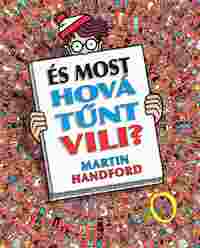 Martin Handford: És most hová tűnt Vili? -  (Könyv)