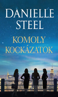 Danielle Steel: Komoly kockázatok -  (Könyv)