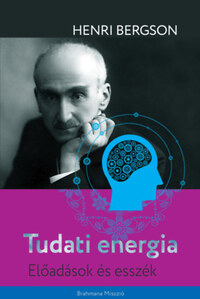 Henri Bergson: Tudati energia - Előadások és esszék -  (Könyv)