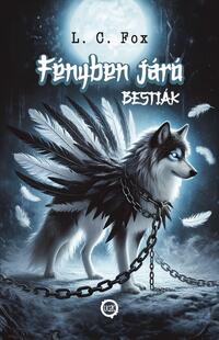 L. C. Fox: Fényben Járó Bestiák I. -  (Könyv)
