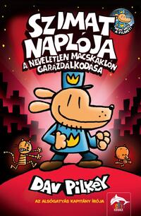 Dav Pilkey: Szimat naplója - A neveletlen macskaklón garázdálkodása - Szimat-sorozat 3. rész -  (Könyv)