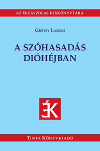 Grétsy László: A szóhasadás dióhéjban -  (Könyv)