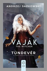 Andrzej Sapkowski: Vaják III. - The Witcher - Tündevér -  (Könyv)