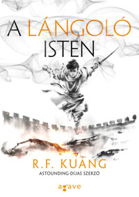 R.F. Kuang: A lángoló isten -  (Könyv)