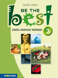 Juhász Valéria: Be the Best 3. - General Knowledge Workbook - Tesztek 12-14 éveseknek (Elementary) MS-3757 -  (Könyv)