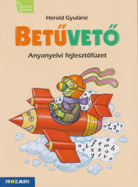 Herold Gyuláné: Betűvető - Anyanyelvi fejlesztőfüzet - MS-1617V -  (Könyv)