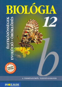 Gál Béla: Biológia 12. - Életközösségek, evolúció, öröklődés -  (Könyv)