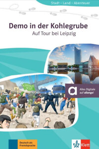 Arwen Schnack: Demo in der Kohlegrube - Auf Tour bei Leipzig - A2 - Német nyelvű olvasmány + online anyagok -  (Könyv)