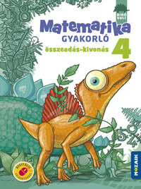 Lángné Juhász Szilvia: Dinósuli - Matematika gyakorló 4. osztály - Összeadás, kivonás -  (Könyv)