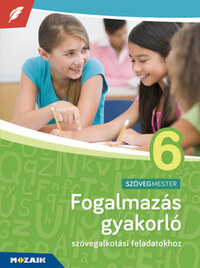 Terhesné Rozik Edit: Fogalmazás gyakorló 6. osztály - Szövegalkotási feladatokhoz, 6. évfolyam - MS-2382U -  (Könyv)