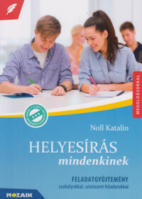Noll Katalin: Helyesírás mindenkinek - Feladatgyűjtemény szabályokkal, szintezett feladatokkal -  (Könyv)