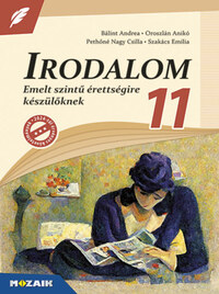Pethőné Nagy Csilla, Oroszlán Anikó, Bálint Andrea, Szakács Emília: Irodalom 11. - Emelt szintű érettségire készülőknek -  (Könyv)