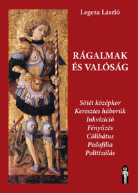 Legeza László: Rágalmak és valóság -  (Könyv)
