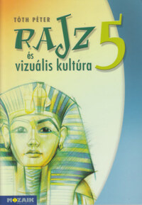 Tóth Péter: Rajz és vizuális kultúra 5. osztály -  (Könyv)