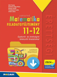 Árki Tamás, Konfárnénagy Klára, Kovács István, Trembeczki Csaba, Urbán János: Sokszínű matematika - Feladatgyűjtemény 11-12. osztály (2024-től érv. köv.) - Letölthető megoldásokkal - MS-3362 -  (Könyv)