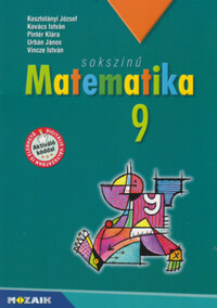 Kosztolányi József, Kovács István, Pintér Klára, Urbán János, Vincze István: Sokszínű matematika tankönyv 9. osztály -  (Könyv)