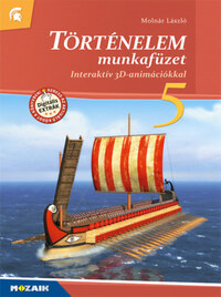 Molnár László: Történelem 5. munkafüzet - Interaktív 3D-animációkkal - MS-2860U -  (Könyv)