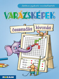 Tariné Berkes Judit Katalin: Varázsképek - Összeadás, kivonás - Játékos gyakorló munkafüzetek (MS-1553U) -  (Könyv)