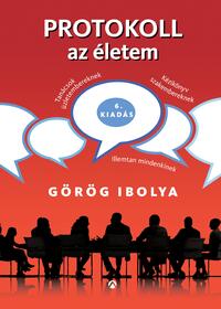 Görög Ibolya: Protokoll az életem -  (Könyv)