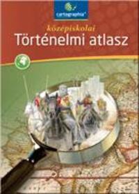 Középiskolai történelmi atlasz (2013-as átdolgozás)- CR-0082 -  (Könyv)