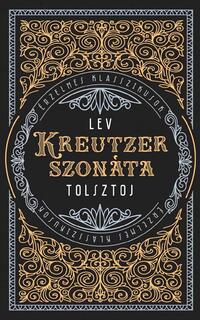 Lev Tolsztoj: Kreutzer-szonáta -  (Könyv)