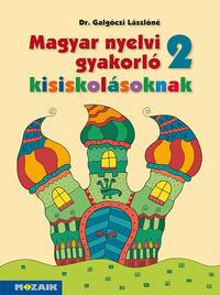 Dr. Galgóczi Lászlóné: MS-2506U Magyar nyelvi gyakorló kisiskolásoknak 2.o. -  (Könyv)