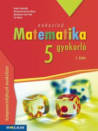 Dudás Gabriella, Hetényiné Kulcsár Mária, Machánné Tatár Rita, Sós Mária: Sokszínű matematika gyakorló 5. - 1. kötet - (MS-2265U) -  (Könyv)