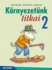 Árvainé Libor Ildikó, Horváth Andrásné, Szabados Anikó: MS-1412V Környezetünk titkai 2. osztály - Környezetismeret feladatgyűjtemény -  (Könyv)
