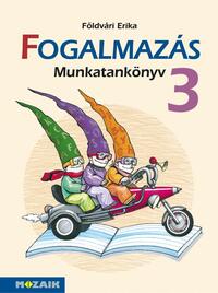 Földvári Erika: MS-1637 Sokszínű anyanyelv - FOGALMAZÁS munkatankönyv 3.o. -  (Könyv)